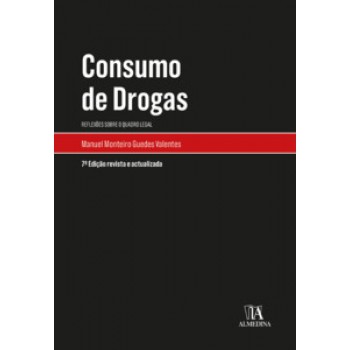 Consumo De Drogas: Reflexões Sobre O Quadro Legal