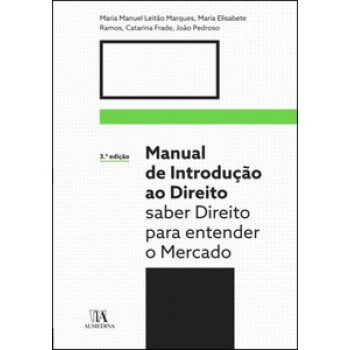 Manual De Introdução Ao Direito: Saber Direito Para Entender O Mercado