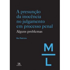 A Presunção Da Inocência No Julgamento Em Processo: Alguns Problemas