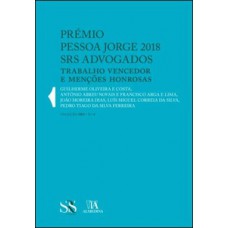 Prémio Pessoa Jorge 2018 - Srs Advogados: Trabalho Vencedor E Menções Honrosas