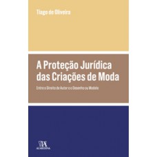 A Proteção Jurídica Das Criações De Moda: Entre O Direito De Autor E O Desenho Ou Modelo