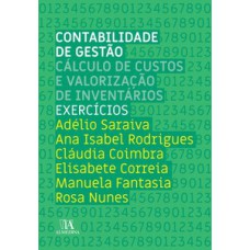 Contabilidade De Gestão: Cálculo De Custos E Valorização De Inventários - Exercícios