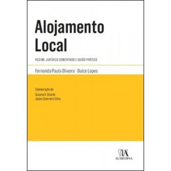 Alojamento Local: Regime Jurídico Comentado E Guião Prático