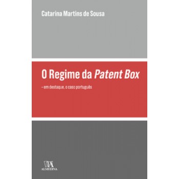 O Regime Da Patent Box: Em Destaque, O Caso Português