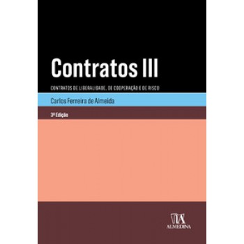 Contratos Iii: Contratos De Liberalidade, De Cooperação E De Risco