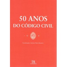 50 Anos Do Código Civil: Em Homenagem Aos Profs. Doutores Vaz Serra, Antunes Varela E Rui De Alarcão