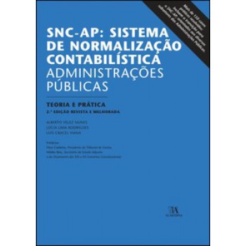 Snc-ap: Sistema De Normalização Contabilística - Administrações Públicas: Teoria E Prática