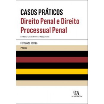 Casos Práticos De Direito Penal E Direito Processual Penal