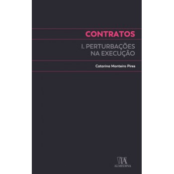 Contratos: I. Pertubações Na Execução