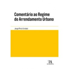 Comentário Ao Regime Do Arrendamento Urbano