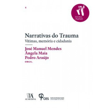 Narrativas Do Trauma: Vítimas, Memória E Cidadania