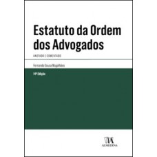 Estatuto Da Ordem Dos Advogados: Anotado E Comentado