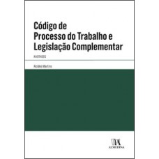 Código De Processo Do Trabalho E Legislação Complementar: Anotados