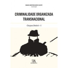 Criminalidade Organizada Transnacional: Corpus Delicti - I