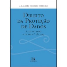 Direito Da Proteção De Dados: à Luz Do Rgpd E Da Lei N.º 58/2019