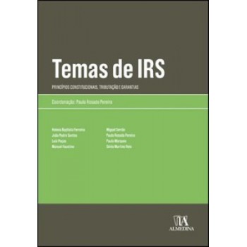 Temas De Irs: Princípios Constitucionais, Tributação E Garantias