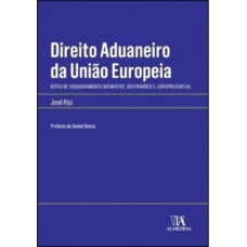 Direito Aduaneiro Da União Europeia: Notas De Enquadramento Normativo, Doutrinário E Jurisprudencial