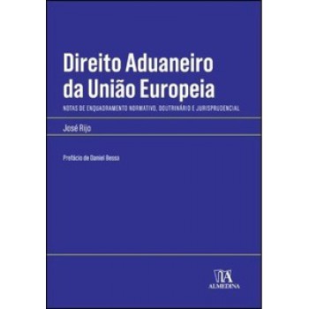 Direito Aduaneiro Da União Europeia: Notas De Enquadramento Normativo, Doutrinário E Jurisprudencial