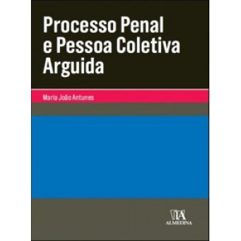 Processo Penal E Pessoa Coletiva Arguida