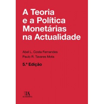 A Teoria E A Política Monetárias Na Actualidade