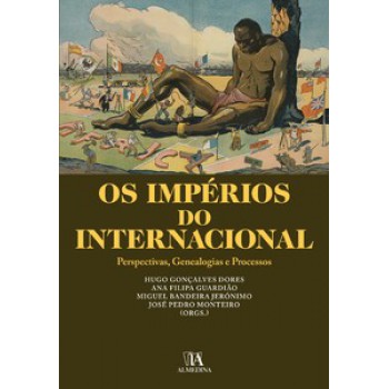 Os Impérios Do Internacional: Perspectivas, Genealogias E Processos