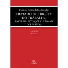 Tratado De Direito Do Trabalho: Parte Iii - Situações Laborais Colectivas