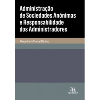 Administração De Sociedades Anónimas E Responsabilidade Dos Administradores