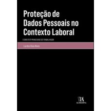 Proteção De Dados Pessoais No Contexto Laboral: O Direito à Privacidade Do Trabalhador