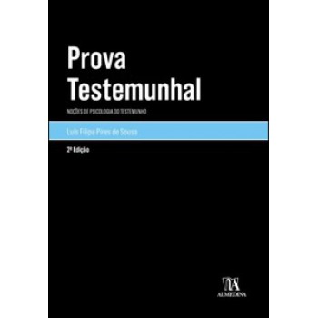 Prova Testemunhal: Noções De Psicologia Do Testemunho