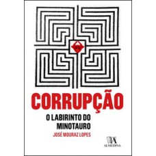 Corrupção - O Labirinto Do Minotauro