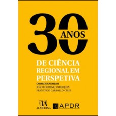 30 Anos De Ciência Regional Em Perspetiva