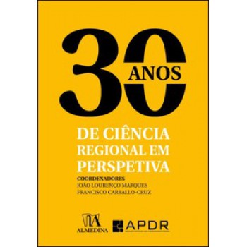 30 Anos De Ciência Regional Em Perspetiva