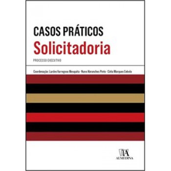 Casos Práticos De Solicitadoria: Processo Executivo