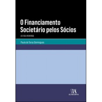 O Financiamento Societário Pelos Sócios: (e O Seu Reverso)