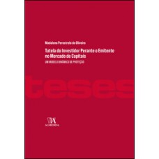 Tutela Do Investidor Perante O Emitente No Mercado De Capitais: Um Modelo Dinâmico De Proteção