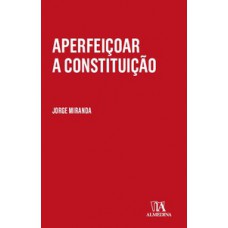 Aperfeiçoar A Constituição