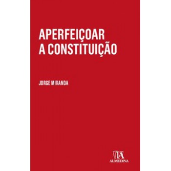 Aperfeiçoar A Constituição