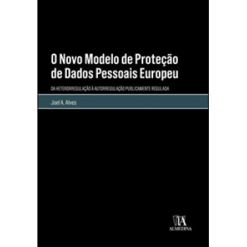 O Novo Modelo De Proteção De Dados Pessoais Europeu