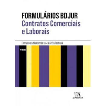 Formulários Bdjur: Contratos Comerciais E Laborais