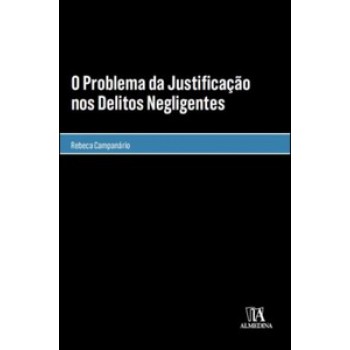 O Problema Da Justificação Nos Delitos Negligentes