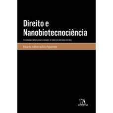 Direito E Nanobiotecnociência: Reflexões Na Encruzilhada Da Inovação, Do Risco E Da Crise Do(s) Direito(s)