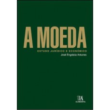 A Moeda: Estudo Jurídico E Econômico