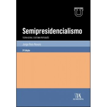 Semipresidencialismo: Teoria Geral E Sistema Português