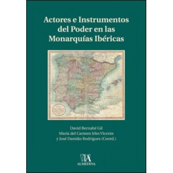 Actores E Instrumentos Del Poder En Las Monarquías Ibéricas