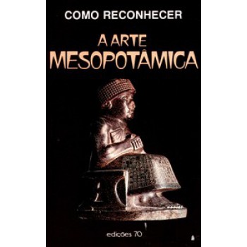 Como Reconhecer Arte Mesopotâmica