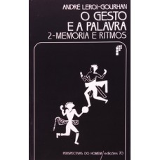 O Gesto E A Palavra: Memória E Ritmos