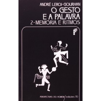 O Gesto E A Palavra: Memória E Ritmos