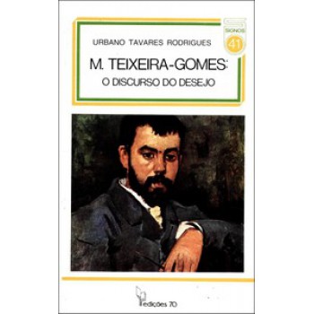 M. Teixeira-gomes: O Discurso Do Desejo