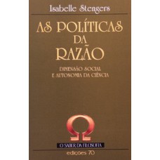 As Políticas Da Razão: Dimensão Social E Autonomia Da Ciência