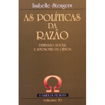 As Políticas Da Razão: Dimensão Social E Autonomia Da Ciência